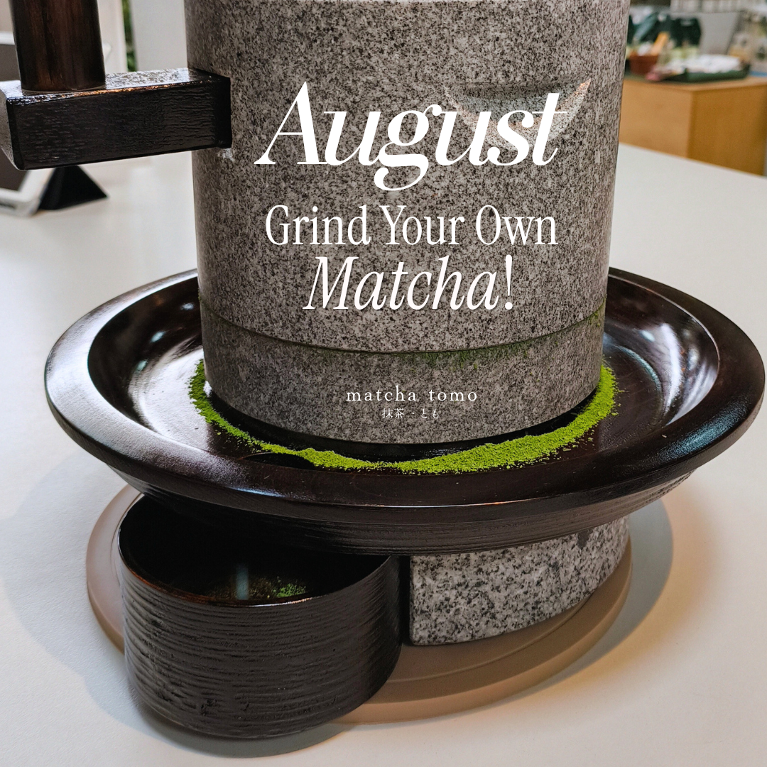 Matcha Stone Milling: Hand Grinding & Learning Experience (August)